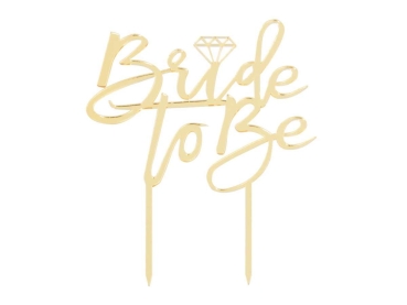 Torten Topper - Bride To Be - Acryl Gold